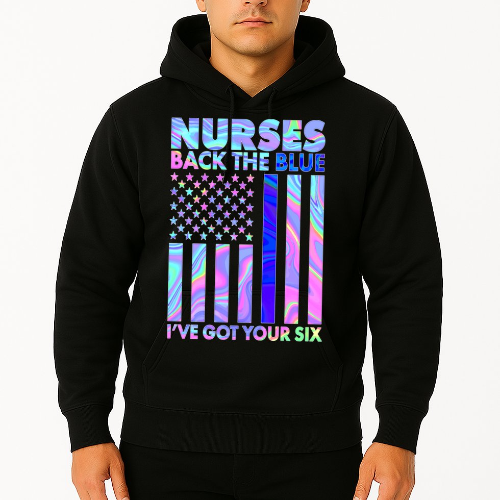 Nurses Back the Blue I've Got Your Six US Flag Hoodie