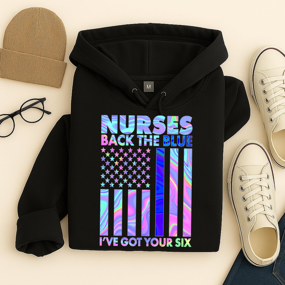 Nurses Back the Blue I've Got Your Six US Flag Hoodie
