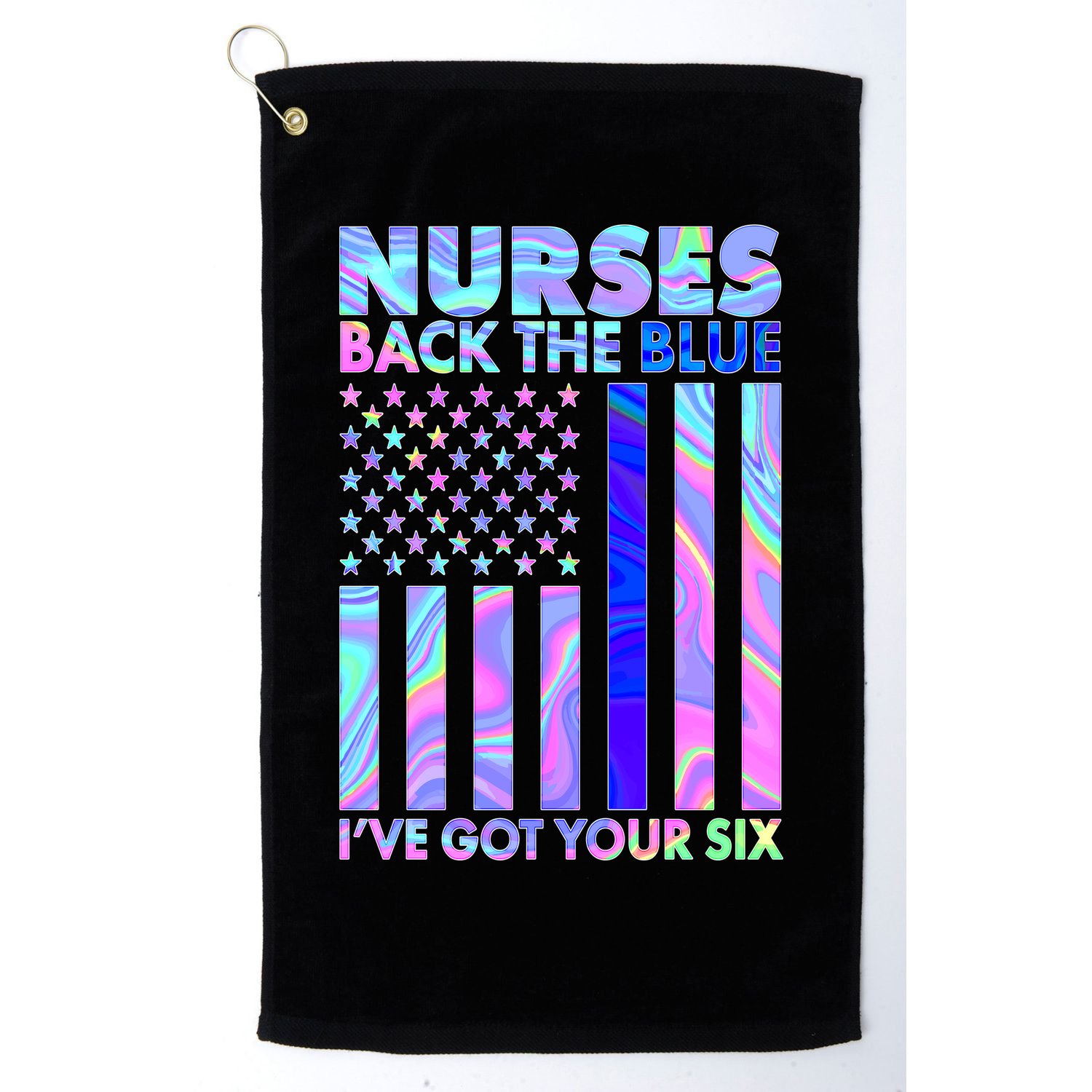 Nurses Back the Blue I've Got Your Six US Flag Golf Towel