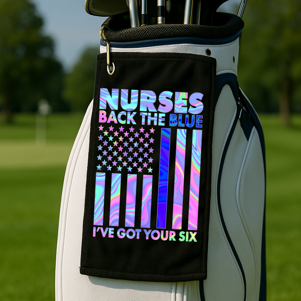 Nurses Back the Blue I've Got Your Six US Flag Golf Towel