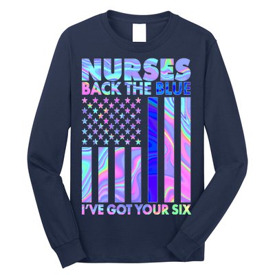 Nurses Back the Blue I've Got Your Six US Flag Long Sleeve Shirt