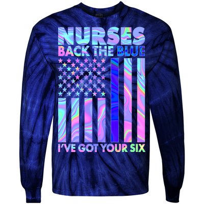 Nurses Back the Blue I've Got Your Six US Flag Tie-Dye Long Sleeve Shirt