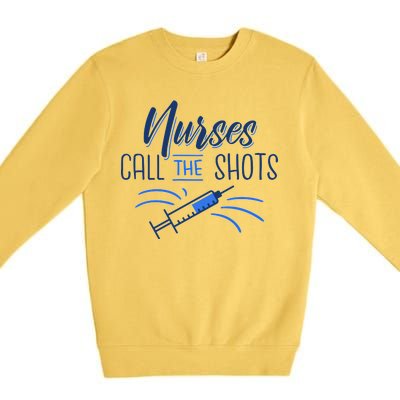 Nurses Call The Shots Premium Crewneck Sweatshirt