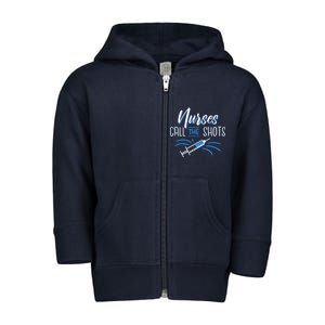 Nurses Call The Shots Toddler Zip Fleece Hoodie