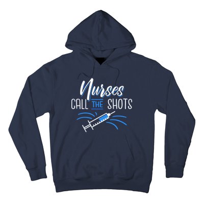 Nurses Call The Shots Hoodie