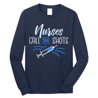 Nurses Call The Shots Long Sleeve Shirt