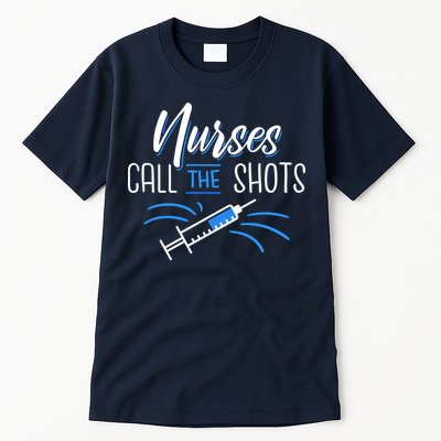 Nurses Call The Shots Tall T-Shirt