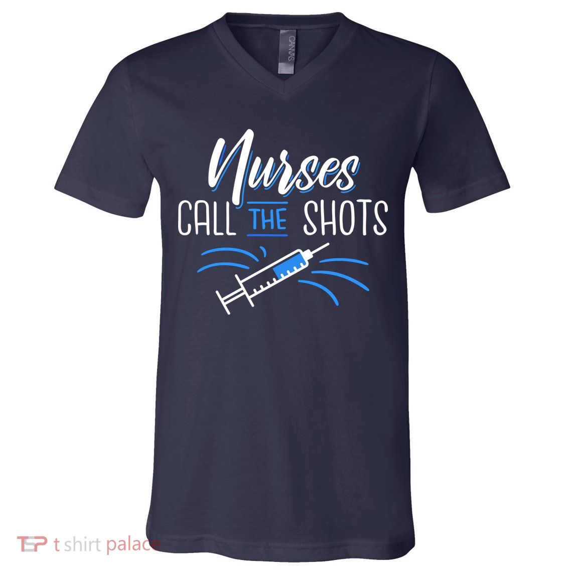 Nurses Call The Shots V-Neck T-Shirt