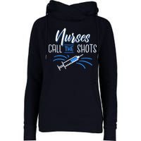 Nurses Call The Shots Womens Funnel Neck Pullover Hood