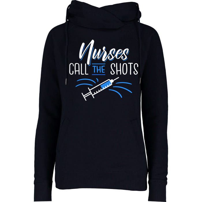 Nurses Call The Shots Womens Funnel Neck Pullover Hood