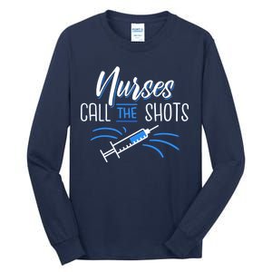 Nurses Call The Shots Tall Long Sleeve T-Shirt