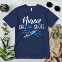Nurses Call The Shots Premium T-Shirt