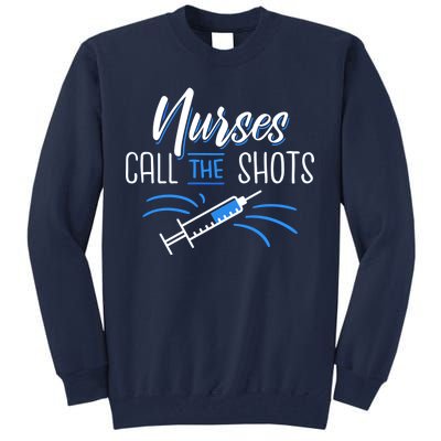 Nurses Call The Shots Tall Sweatshirt