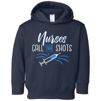 Nurses Call The Shots Toddler Hoodie