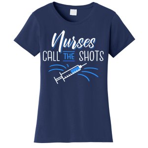 Nurses Call The Shots Women's T-Shirt