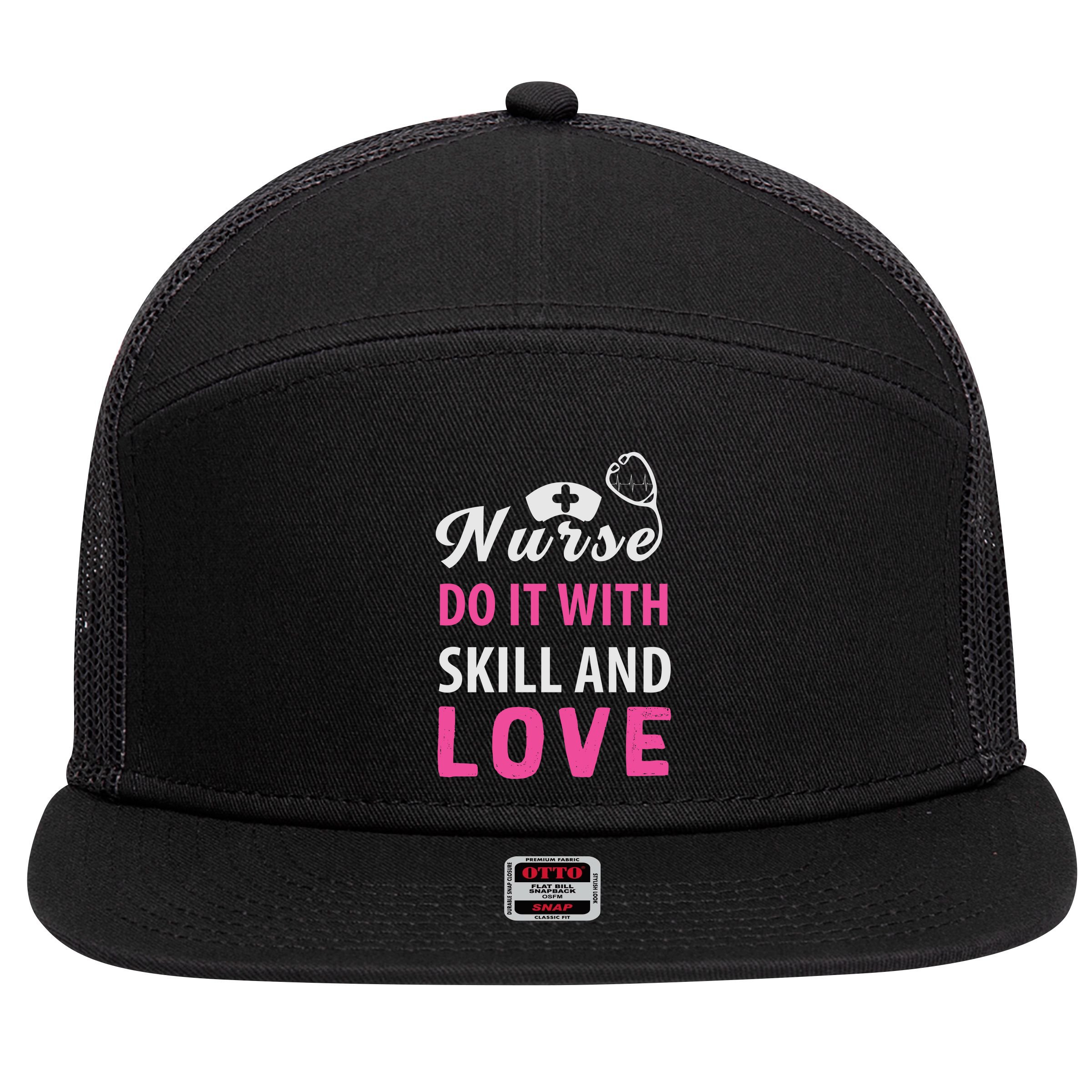 Nurses Do It With Skill And Love 7 Panel Mesh Trucker Snapback Hat