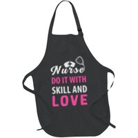 Nurses Do It With Skill And Love Apron