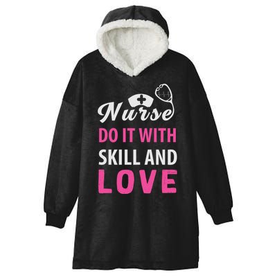 Nurses Do It With Skill And Love Hooded Wearable Blanket