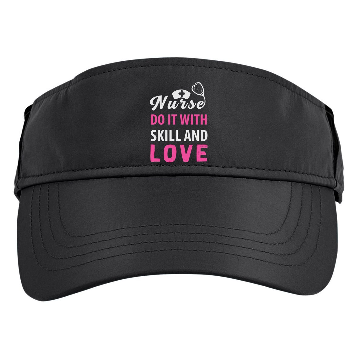 Nurses Do It With Skill And Love Adult Drive Performance Visor