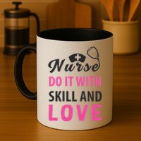 Nurses Do It With Skill And Love Mug