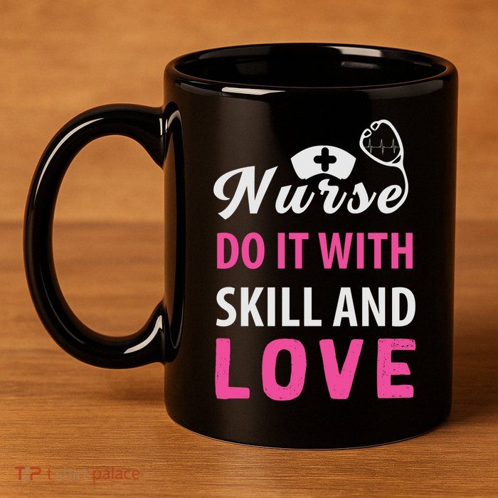 Nurses Do It With Skill And Love 11oz C Handle Ceramic Mug