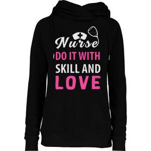 Nurses Do It With Skill And Love Womens Funnel Neck Pullover Hood