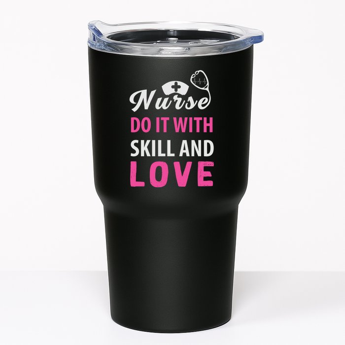 Nurses Do It With Skill And Love Tumbler