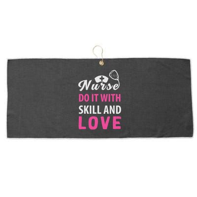 Nurses Do It With Skill And Love Large Microfiber Waffle Golf Towel