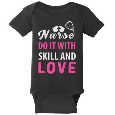 Nurses Do It With Skill And Love Baby Bodysuit