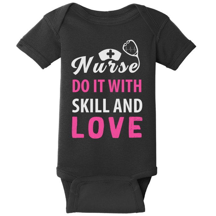Nurses Do It With Skill And Love Baby Bodysuit