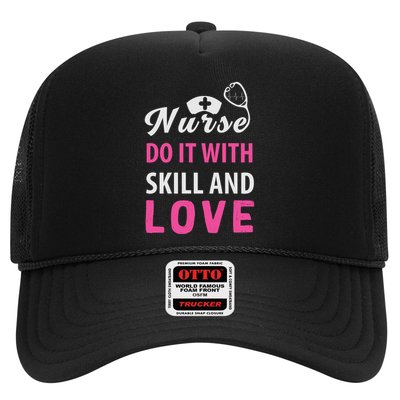 Nurses Do It With Skill And Love Trucker Hat