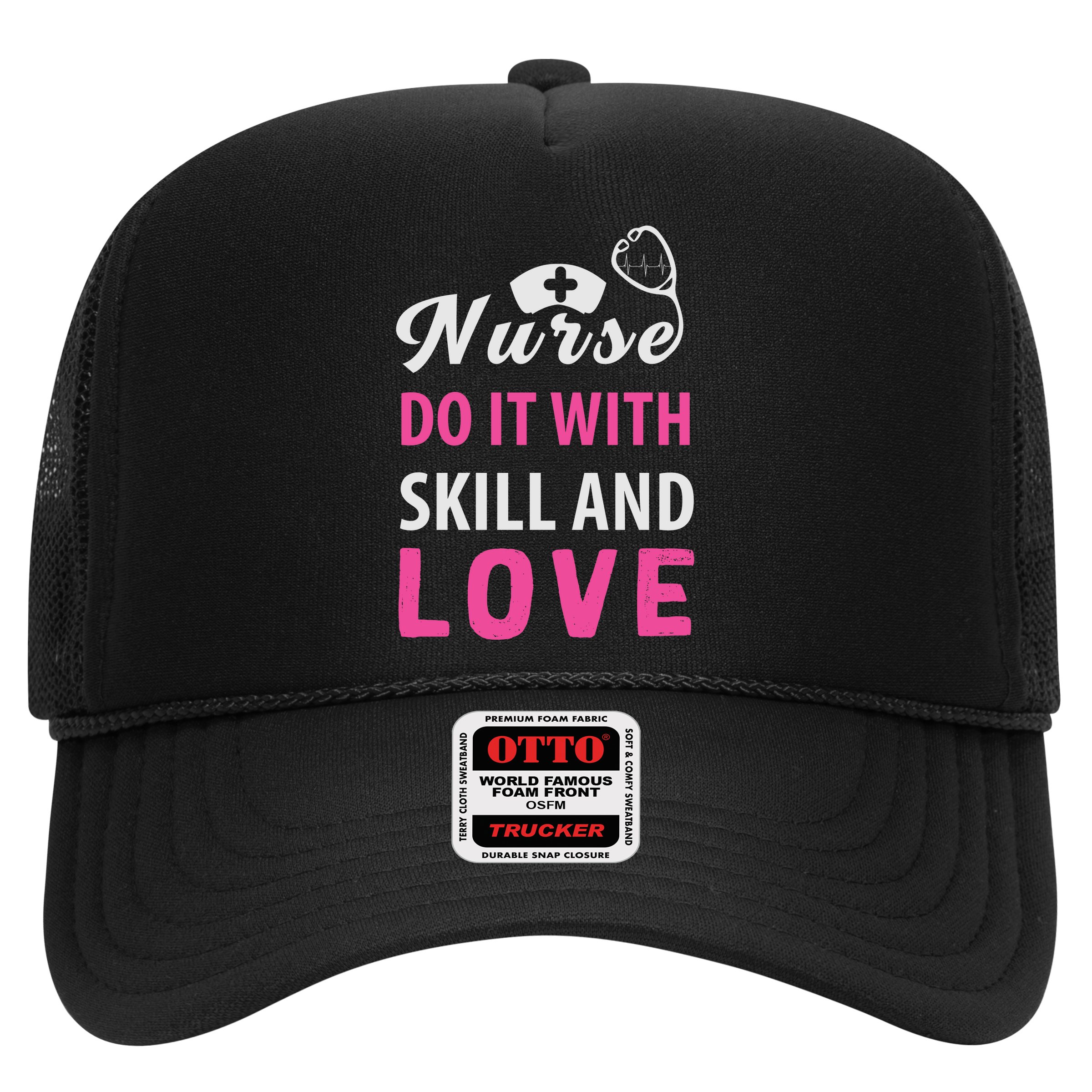 Nurses Do It With Skill And Love Hat