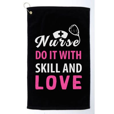 Nurses Do It With Skill And Love Golf Towel