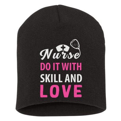 Nurses Do It With Skill And Love Short Acrylic Beanie