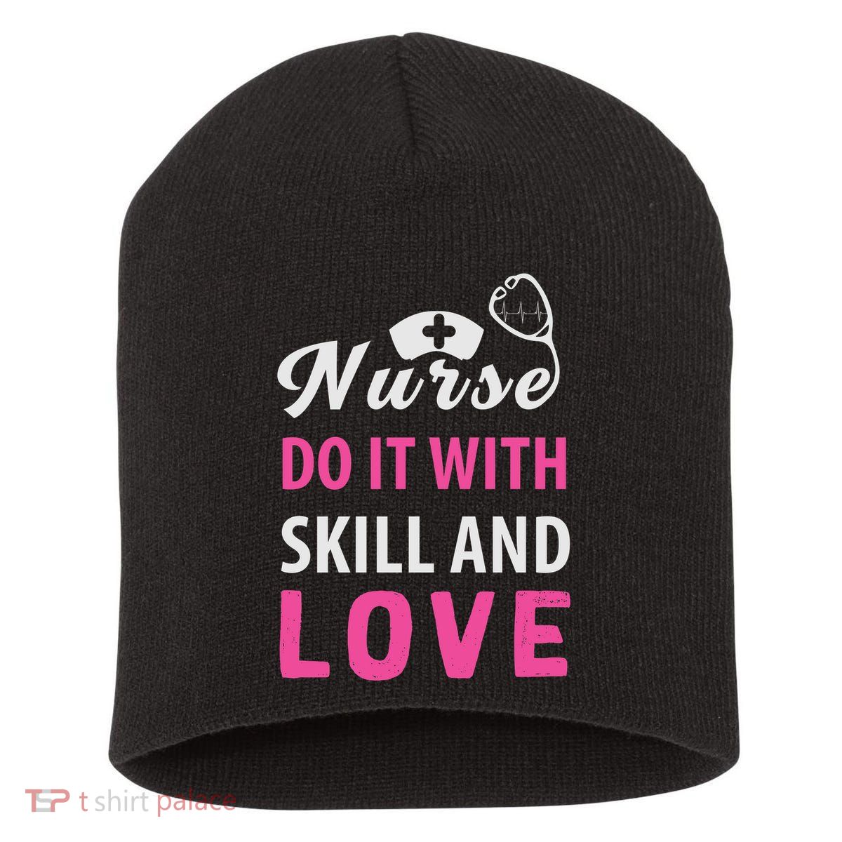 Nurses Do It With Skill And Love Short Acrylic Beanie