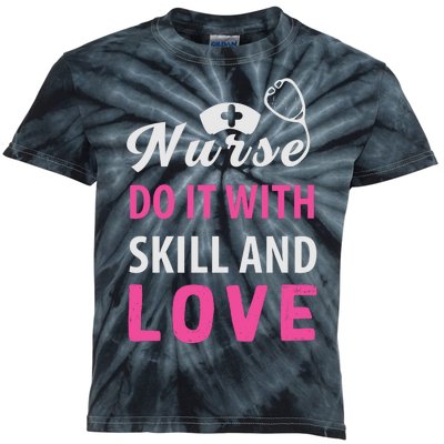 Nurses Do It With Skill And Love Kids Tie-Dye T-Shirt