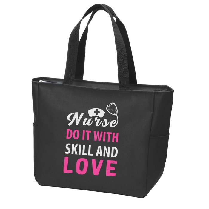 Nurses Do It With Skill And Love Zip Tote Bag