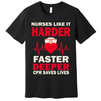 Nurses Like It CPR Save Lives Premium T-Shirt