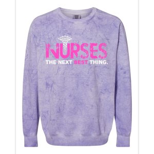 Nurses The Next Best Thing Colorblast Crewneck Sweatshirt