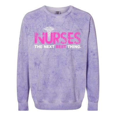 Nurses The Next Best Thing Colorblast Crewneck Sweatshirt