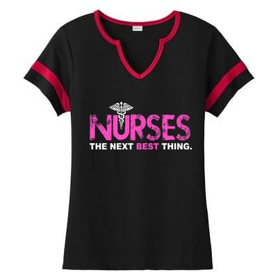 Nurses The Next Best Thing Ladies Halftime Notch Neck Tee