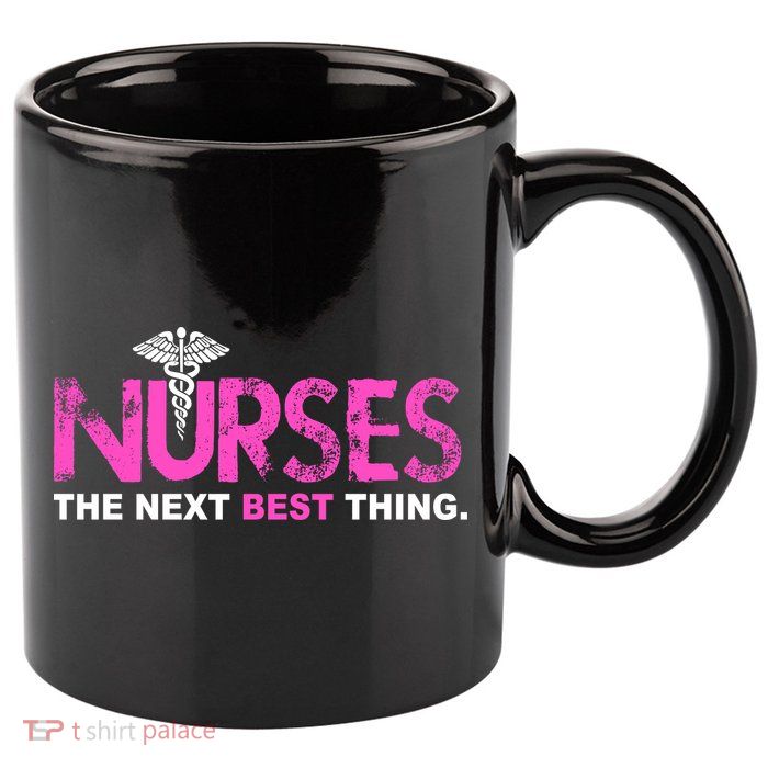Nurses The Next Best Thing 11oz C Handle Ceramic Mug