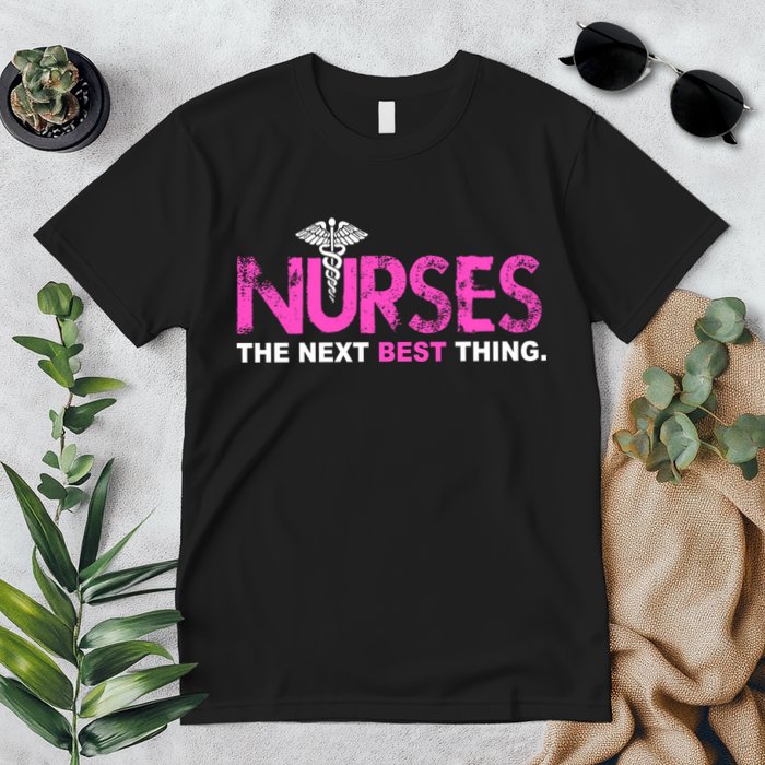 Nurses The Next Best Thing Premium T-Shirt