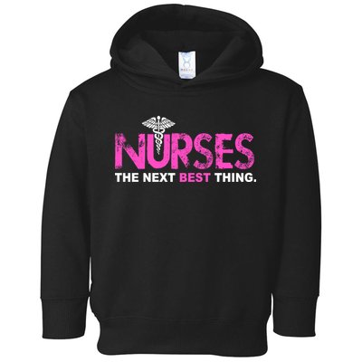 Nurses The Next Best Thing Toddler Hoodie