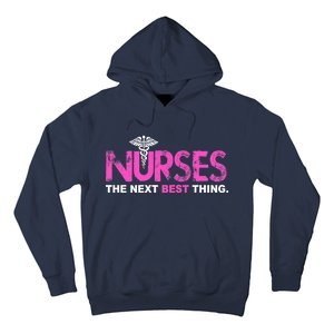 Nurses The Next Best Thing Hoodie