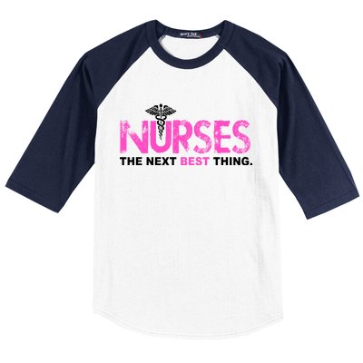 Nurses The Next Best Thing Baseball Sleeve Shirt