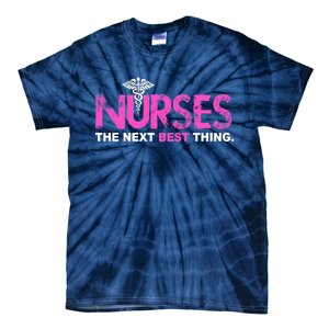 Nurses The Next Best Thing Tie-Dye T-Shirt