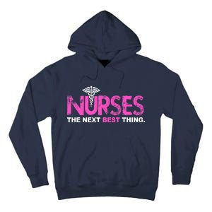 Nurses The Next Best Thing Tall Hoodie