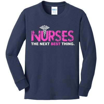 Nurses The Next Best Thing Kids Long Sleeve Shirt