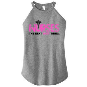 Nurses The Next Best Thing Women's Perfect Tri Rocker Tank